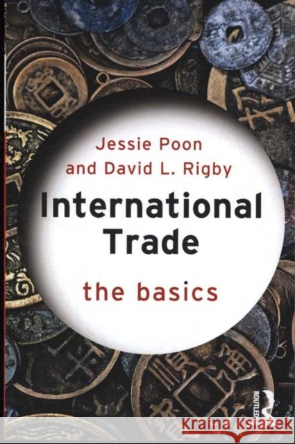 International Trade: The Basics Poon, Jessie 9781138824393