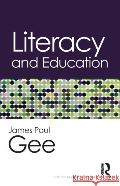 Literacy and Education James Paul Gee 9781138826045 Taylor & Francis