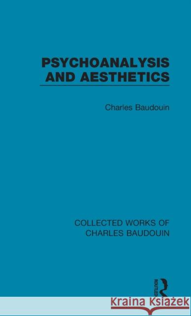 Psychoanalysis and Aesthetics Charles Baudouin 9781138826526 Routledge