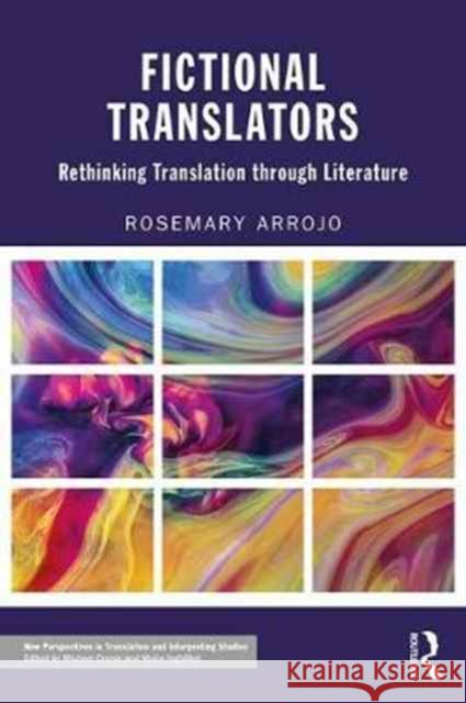 Fictional Translators: Rethinking Translation Through Literature Rosemary Arrojo 9781138827141 Routledge