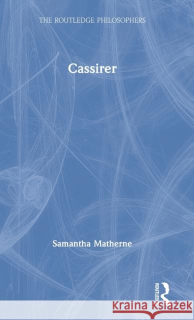 Cassirer Samantha Matherne 9781138827493