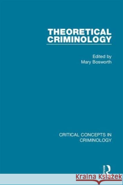 Theoretical Criminology (4-Vol. Set) Mary Bosworth 9781138827943