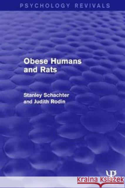 Obese Humans and Rats Stanley Schacter Judith Rodin 9781138829169 Psychology Press