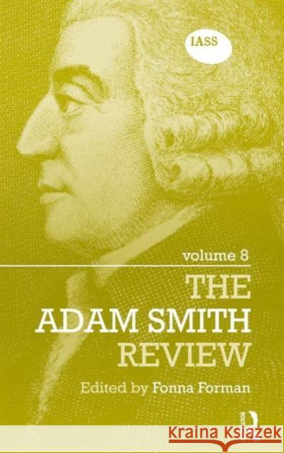 The Adam Smith Review Volume 8 Fonna Forman 9781138830608 Routledge