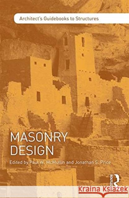 Masonry Design Paul W. McMullin Jonathan S. Price 9781138830974 Routledge