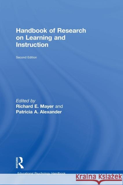 Handbook of Research on Learning and Instruction Richard E. Mayer Richard E. Mayer Patricia A. Alexander 9781138831759