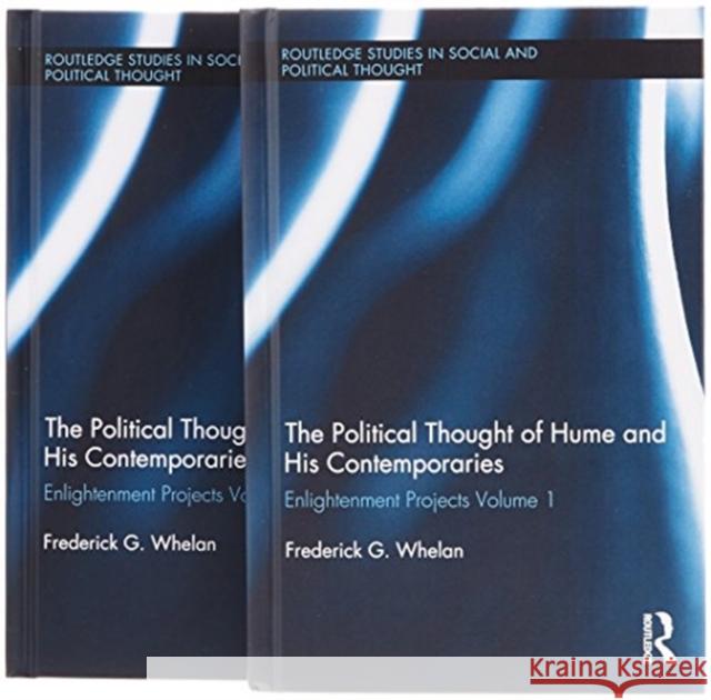 Political Thought of Hume and His Contemporaries: Enlightenment Projects Frederick G. Whelan 9781138833333 Routledge