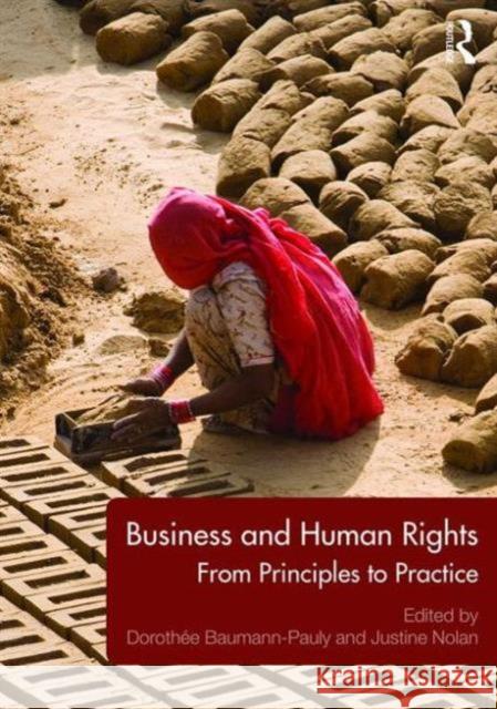 Business and Human Rights: From Principles to Practice Nolan Justine Dorothee Baumann-Pauly 9781138833562 Routledge