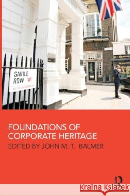 Foundations of Corporate Heritage John M. T. Balmer 9781138833579 Routledge