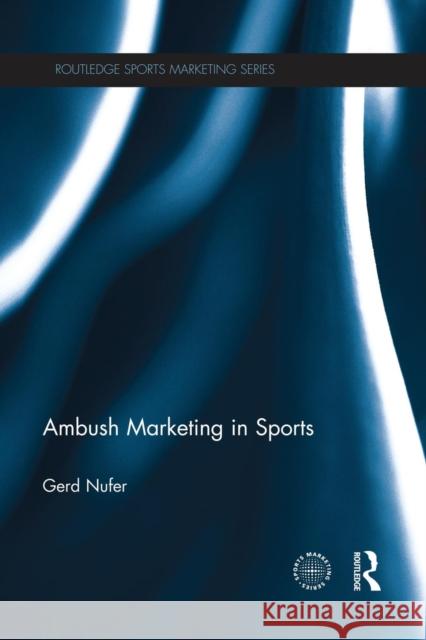 Ambush Marketing in Sports Gerd Nufer 9781138833869 Routledge