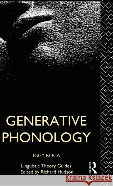 Generative Phonology Iggy Roca 9781138833975 Routledge