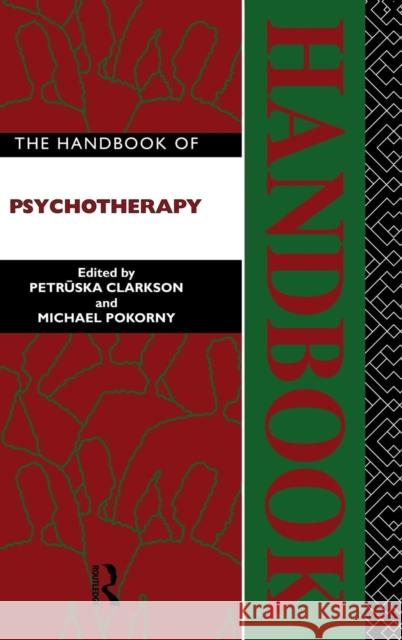 The Handbook of Psychotherapy Petruska Clarkson Michael Pokorny 9781138834064 Routledge