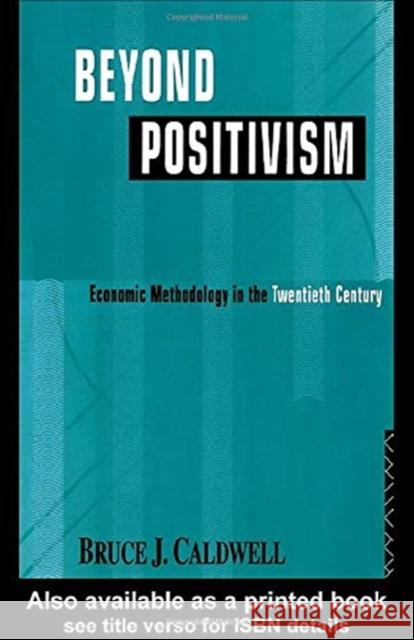 Beyond Positivism Bruce Caldwell 9781138834231