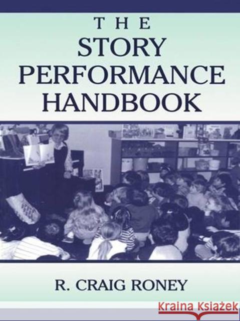 The Story Performance Handbook R. Craig Roney 9781138834279 Routledge