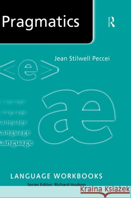 Pragmatics Jean Stilwell Peccei 9781138834392 Routledge