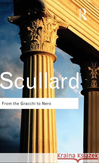 From the Gracchi to Nero: A History of Rome 133 BC to AD 68 Scullard, H. H. 9781138834507 Routledge