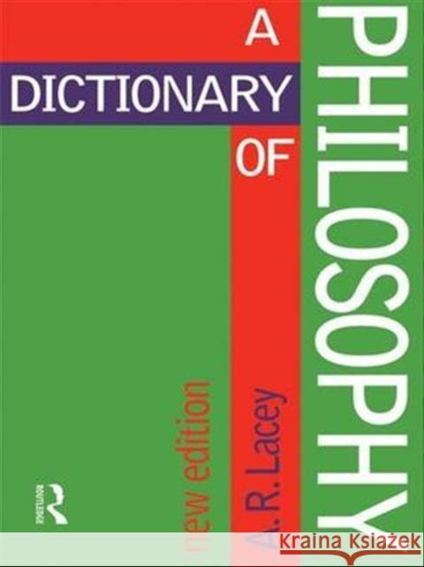 Dictionary of Philosophy Alan Lacey 9781138834668 Routledge