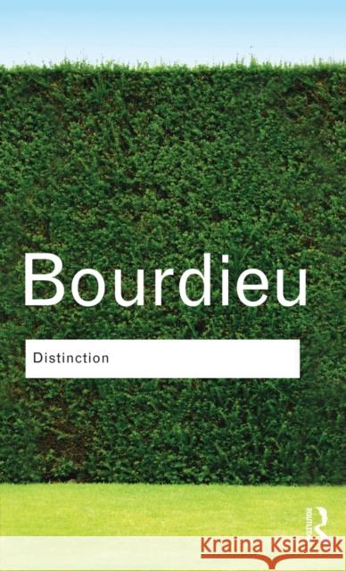 Distinction: A Social Critique of the Judgement of Taste Bourdieu, Pierre 9781138835078 Routledge