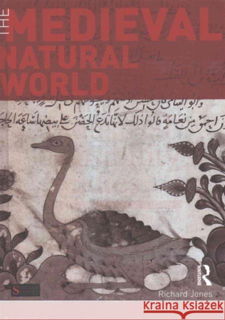 The Medieval Natural World Richard Jones 9781138835207 Routledge