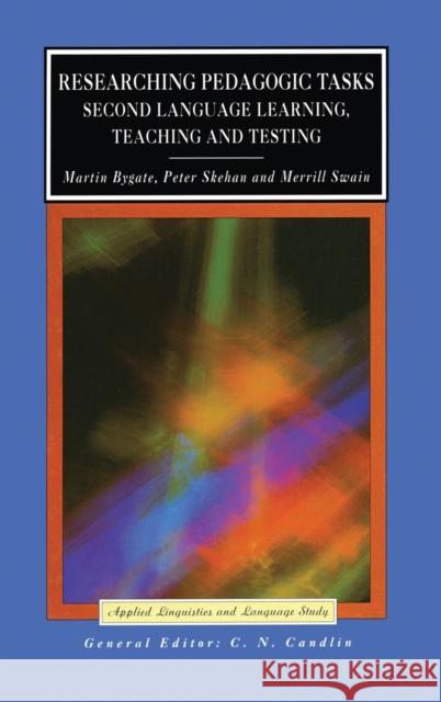 Researching Pedagogic Tasks: Second Language Learning, Teaching, and Testing Bygate, Martin 9781138835412 Routledge