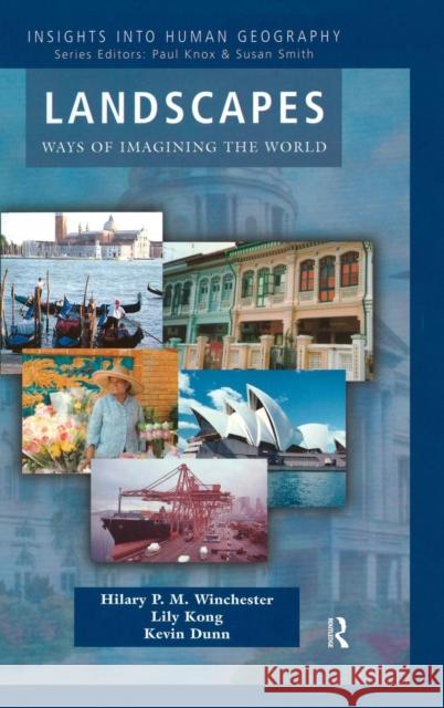 Landscapes: Ways of Imagining the World Winchester, Hilary P. M. 9781138835481 Routledge