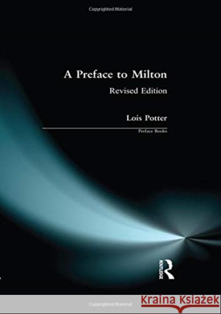 A Preface to Milton: Revised Edition Potter, Lois 9781138835870 Routledge