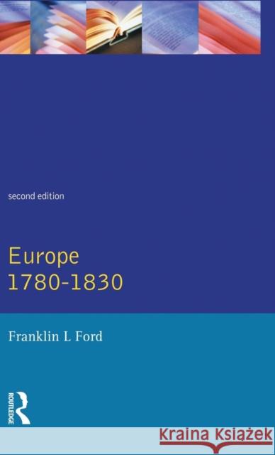 Europe 1780 - 1830 Franklin L. Ford 9781138835948 Routledge