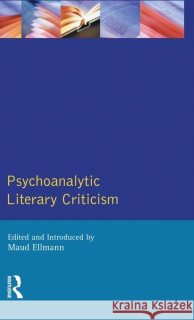 Psychoanalytic Literary Criticism Maud Ellmann 9781138835993 Routledge