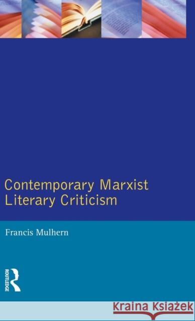 Contemporary Marxist Literary Criticism Francis Mulhern 9781138836372 Routledge