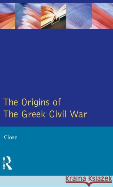 The Greek Civil War David H. Close 9781138836426 Routledge