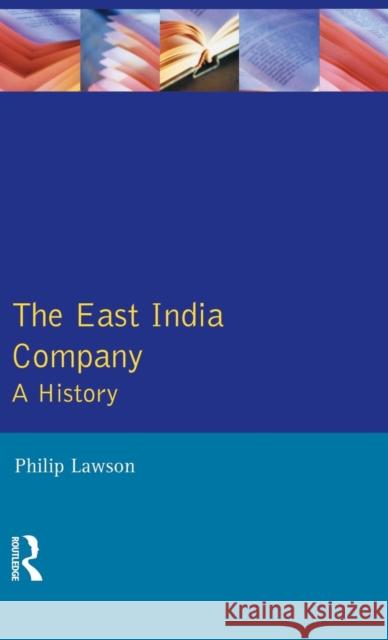 The East India Company: A History Philip Lawson 9781138836457 Routledge