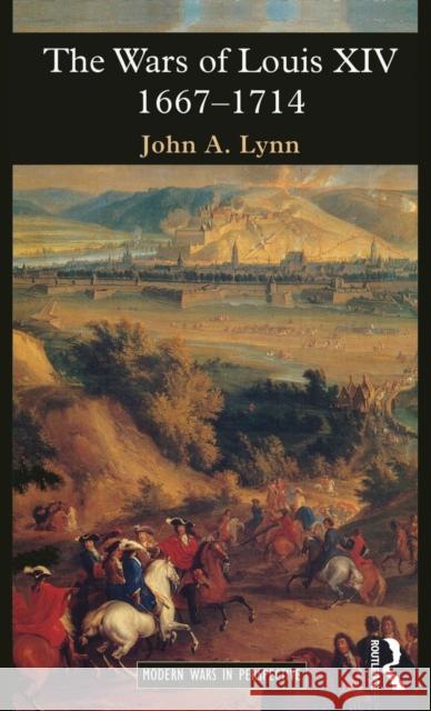 The Wars of Louis XIV 1667-1714 John A., II Lynn 9781138836556 Routledge