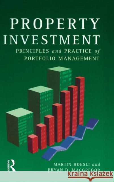 Property Investment: Principles and Practice of Portfolio Management Martin Hoesli Bryan D. MacGregor 9781138836709