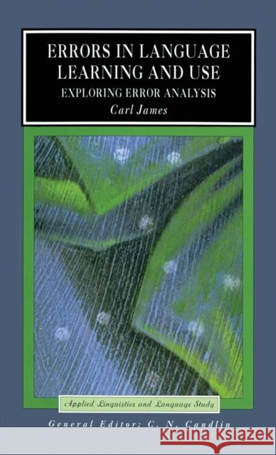 Errors in Language Learning and Use: Exploring Error Analysis Carl James 9781138836723 Routledge