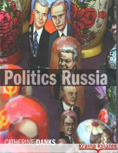 Politics Russia Catherine Danks 9781138836815