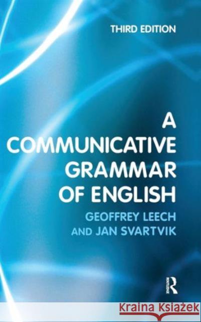 A Communicative Grammar of English Geoffrey Leech Jan Svartvik 9781138836891 Routledge
