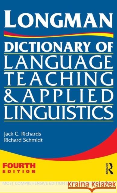 Longman Dictionary of Language Teaching and Applied Linguistics Jack C. Richards Richard W., Prof Schmidt 9781138836907 Routledge