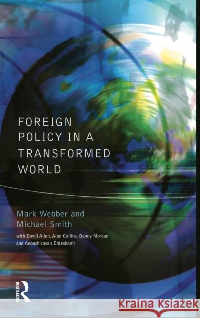Foreign Policy in a Transformed World Webber, Mark 9781138836983