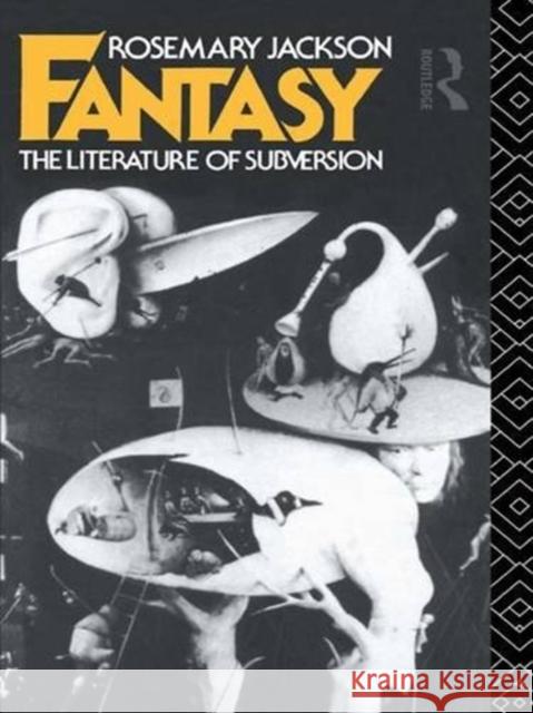 Fantasy: The Literature of Subversion Dr Rosemary Jackson 9781138837126 Routledge