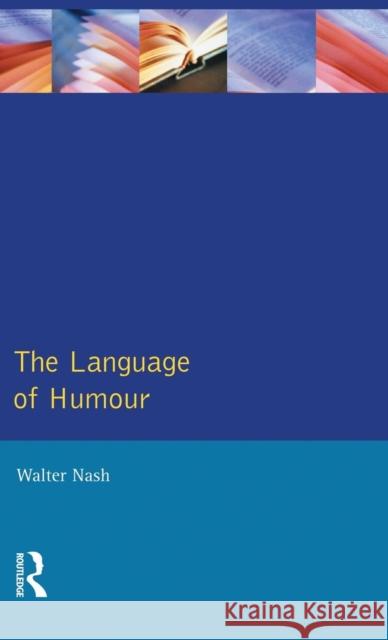 The Language of Humour Walter Nash 9781138837317 Routledge