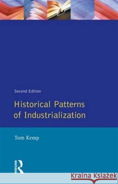 Historical Patterns of Industrialization Tom Kemp 9781138837348 Routledge