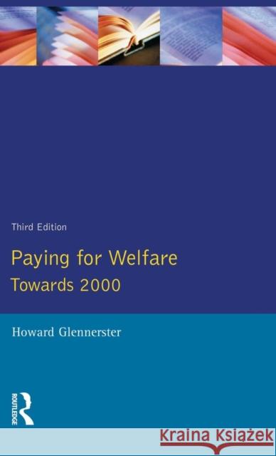 Paying for Welfare: Towards 2000 Howard Glennerster 9781138837362 Routledge