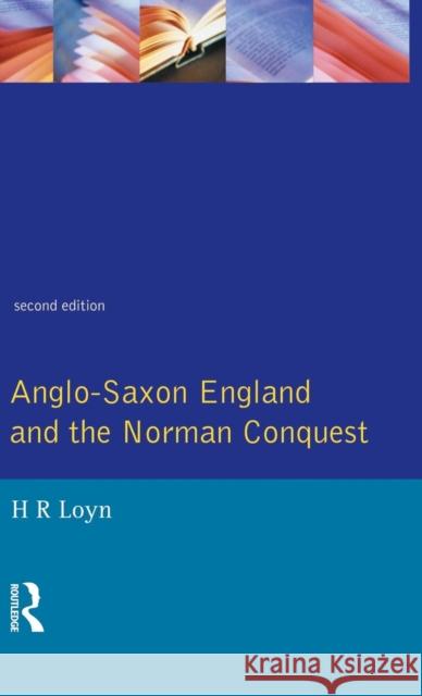 Anglo Saxon England and the Norman Conquest H. R. Loyn 9781138837485 Routledge