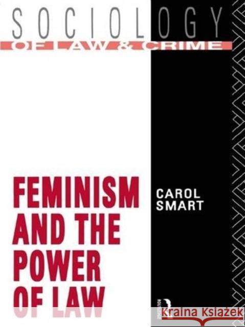 Feminism and the Power of Law Carol Smart 9781138837669