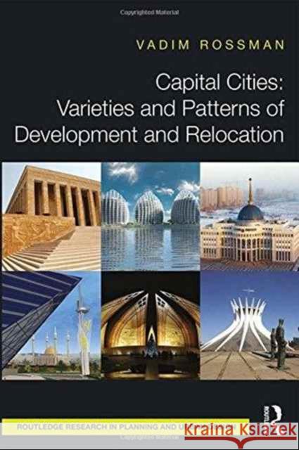 Capital Cities: Varieties and Patterns of Development and Relocation Vadim Rossman 9781138837775