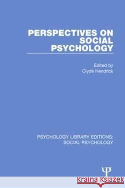 Perspectives on Social Psychology Clyde Hendrick 9781138837829