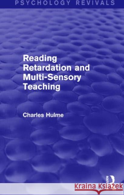 Reading Retardation and Multi-Sensory Teaching Hulme, Charles 9781138838024