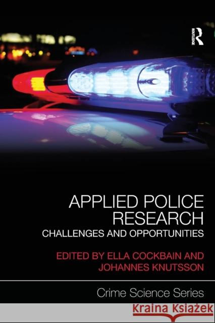 Applied Police Research: Challenges and opportunities Cockbain, Ella 9781138838116 Routledge