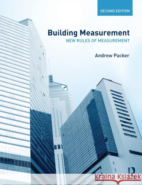 Building Measurement: New Rules of Measurement Andrew Packer   9781138838147 Taylor and Francis