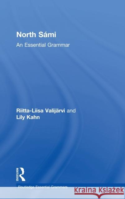 North Sámi: An Essential Grammar Valijärvi, Riitta-Liisa 9781138839366